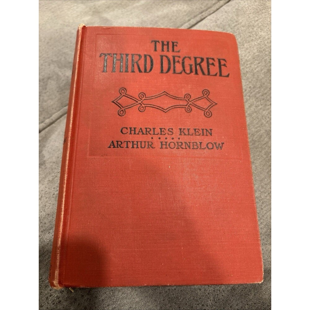 1909 The Third Degree by Charles Klein/Arthur Hornblow Antique First Edition HC